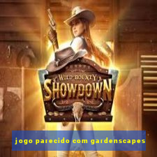 jogo parecido com gardenscapes